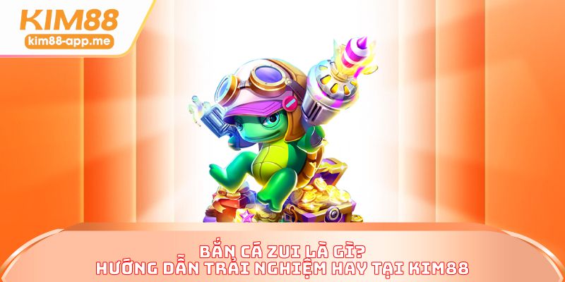 Bắn cá zui