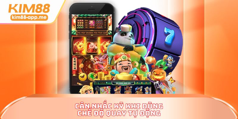 Cân nhắc kỹ khi dùng chế độ quay tự động