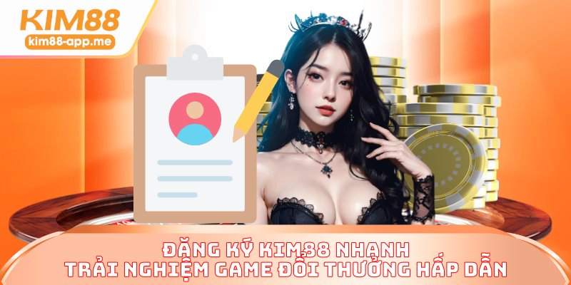 Đăng Ký KIM88