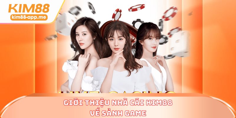 Giới thiệu nhà cái KIM88 về sảnh game Giới thiệu nhà cái KIM88 về sảnh game