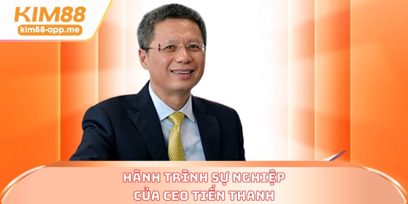 Hành trình sự nghiệp của CEO Tiến Thanh