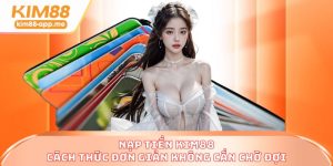Nạp Tiền KIM88