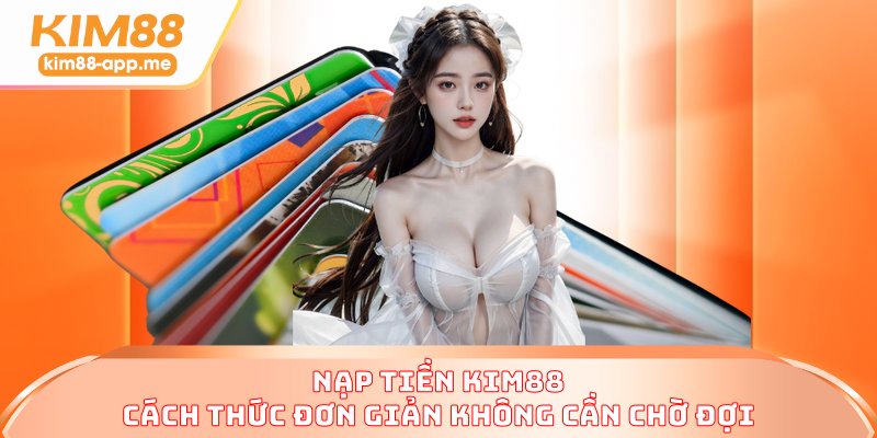 Nạp Tiền KIM88