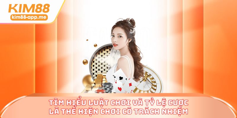 Tìm hiểu luật và tỷ lệ cược là thể hiện chơi có trách nhiệm Tìm hiểu luật và tỷ lệ cược là thể hiện chơi có trách nhiệm