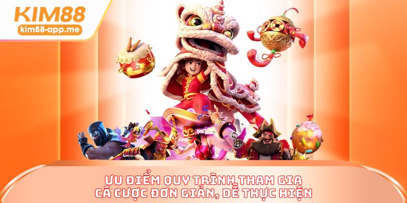 Ưu điểm quy trình tham gia cá cược đơn giản, dễ thực hiện Ưu điểm quy trình tham gia cá cược đơn giản, dễ thực hiện